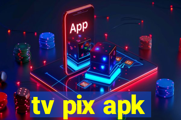 tv pix apk