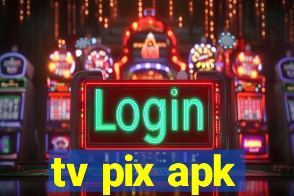 tv pix apk