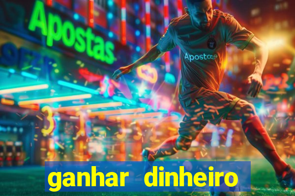 ganhar dinheiro jogando na internet