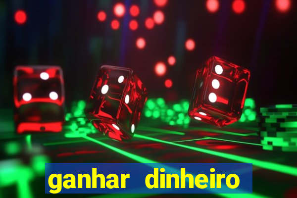 ganhar dinheiro jogando na internet