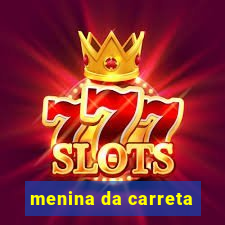 menina da carreta