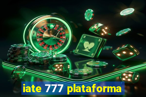 iate 777 plataforma