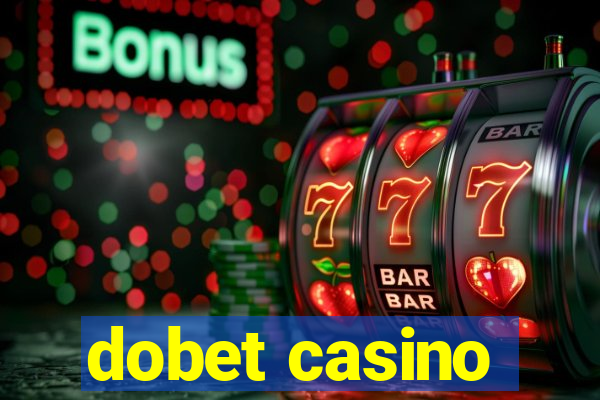 dobet casino