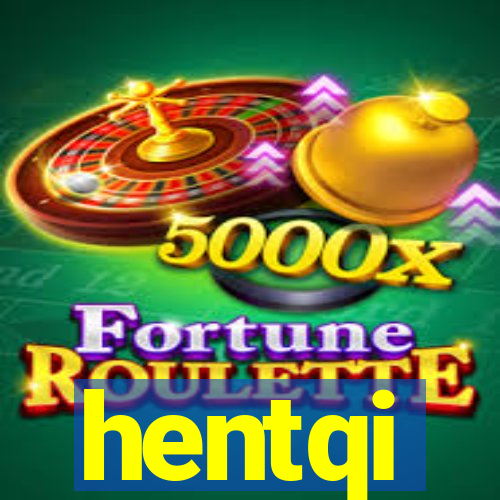 hentqi