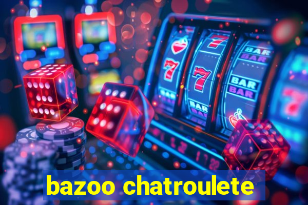 bazoo chatroulete