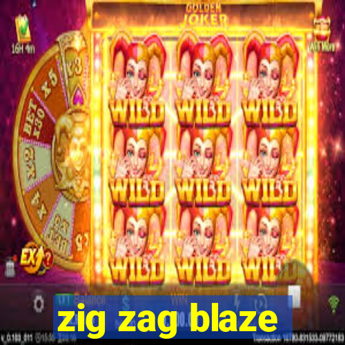 zig zag blaze