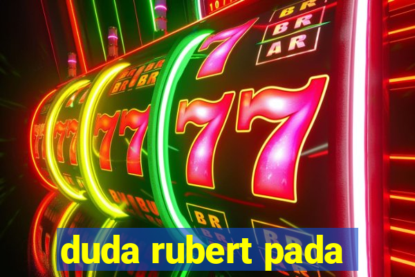 duda rubert pada