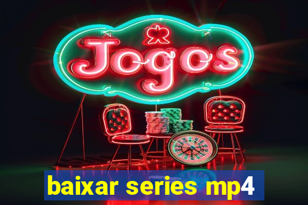 baixar series mp4