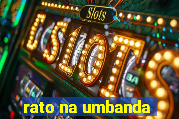 rato na umbanda