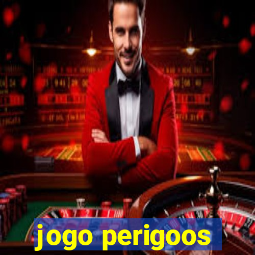 jogo perigoos