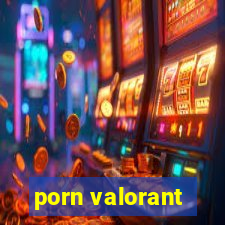 porn valorant