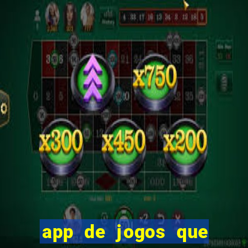 app de jogos que ganha dinheiro de verdade