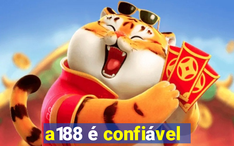 a188 é confiável