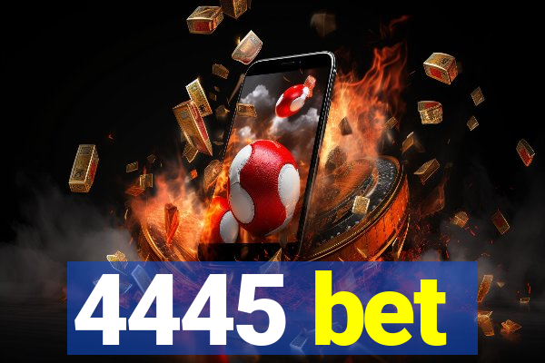 4445 bet