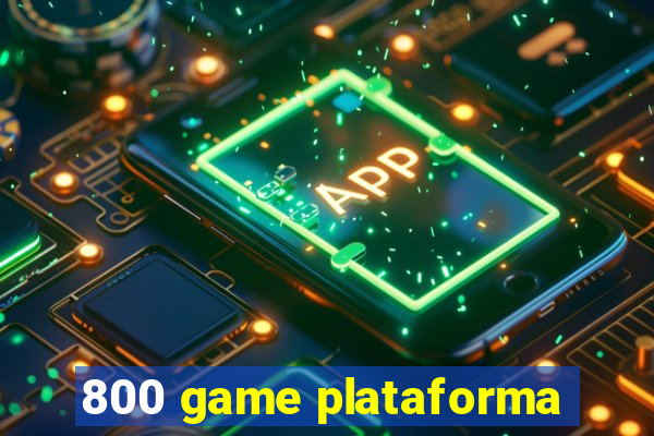 800 game plataforma