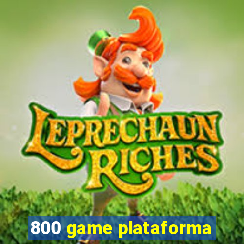 800 game plataforma