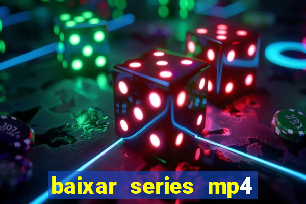 baixar series mp4 novo domínio