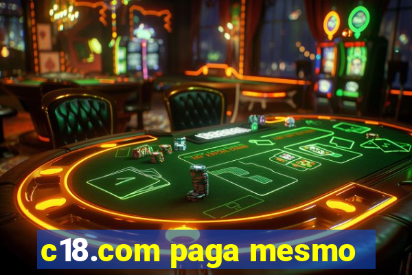 c18.com paga mesmo