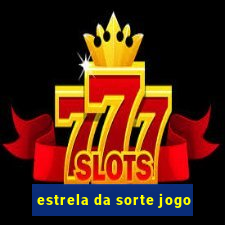 estrela da sorte jogo