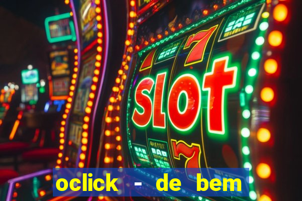 oclick - de bem com a vida resultado do jogo do bicho