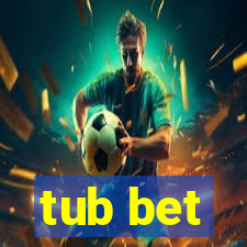 tub bet