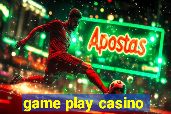 game play casino