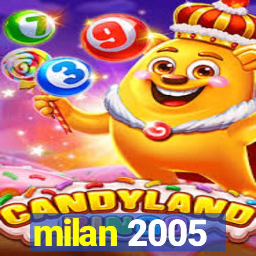 milan 2005