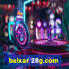 baixar 28g.com
