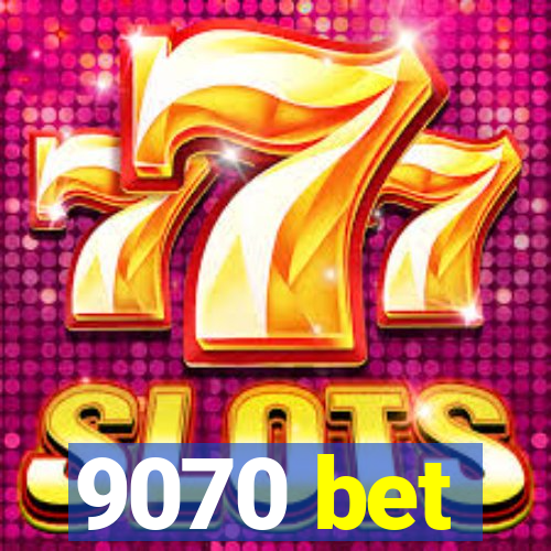 9070 bet