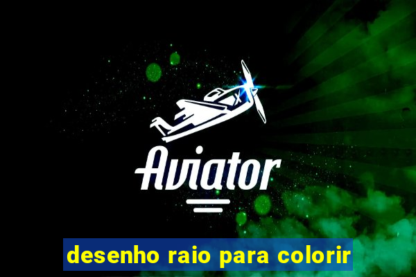 desenho raio para colorir