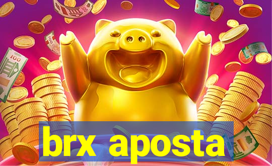 brx aposta