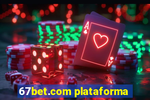 67bet.com plataforma