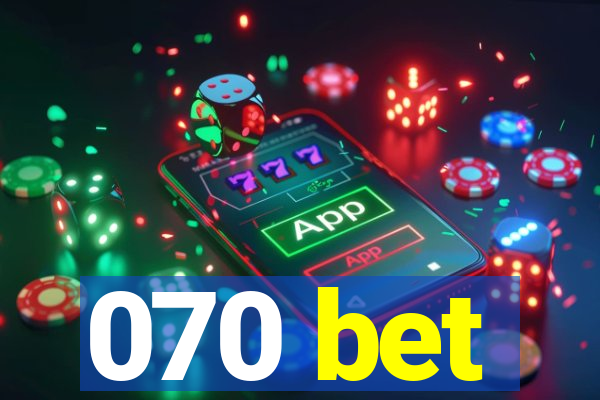 070 bet