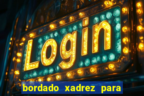 bordado xadrez para iniciantes bordado em tecido xadrez