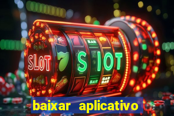 baixar aplicativo da estrela bet