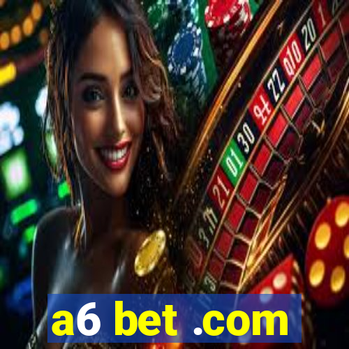 a6 bet .com