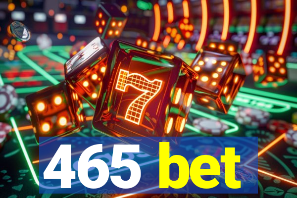 465 bet