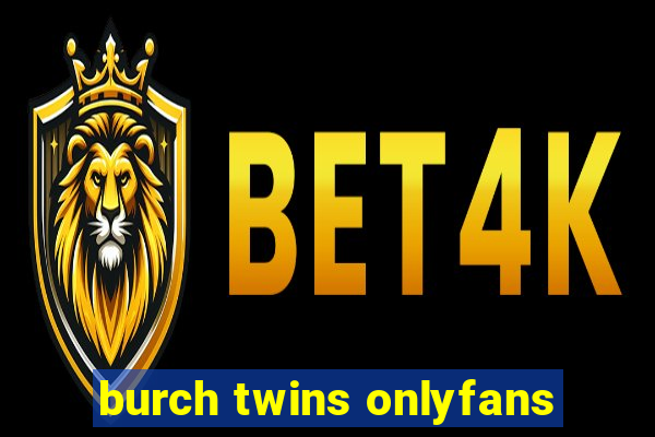 burch twins onlyfans