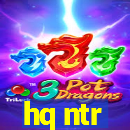 hq ntr