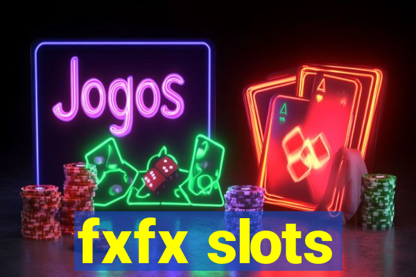 fxfx slots