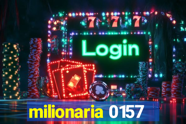 milionaria 0157