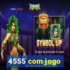 4555 com jogo