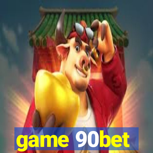 game 90bet
