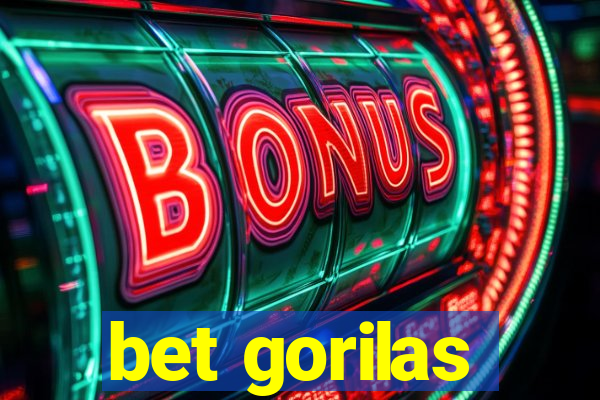 bet gorilas