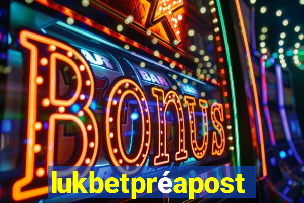 lukbetpréaposta