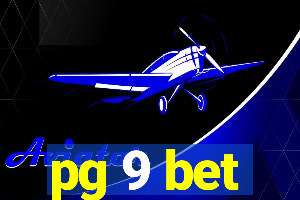 pg 9 bet
