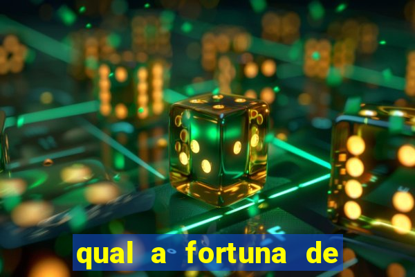 qual a fortuna de fernandin oig