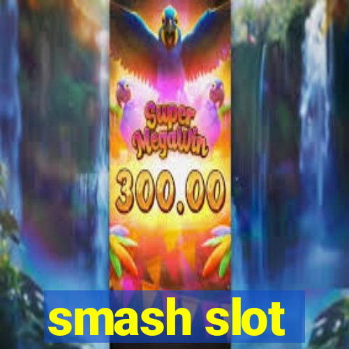smash slot