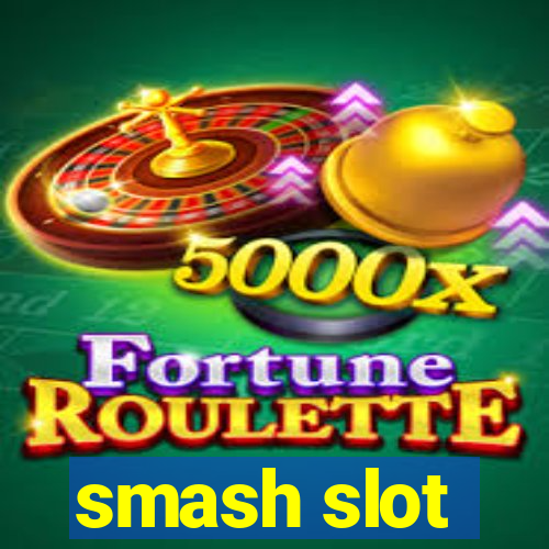 smash slot