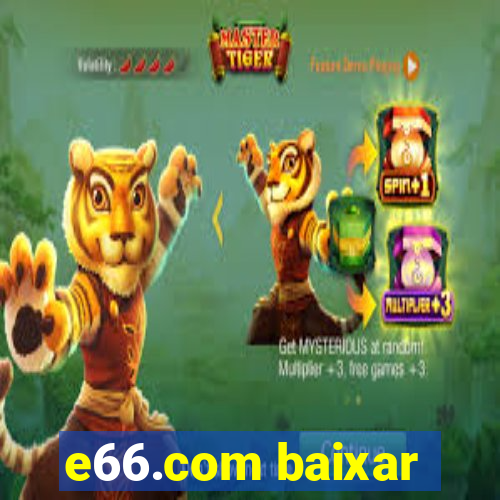 e66.com baixar